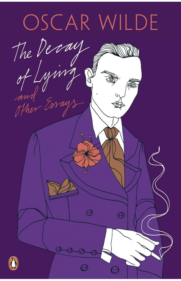 The Decay of Lying - And Other Essays